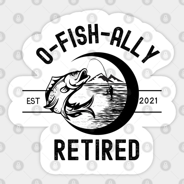 O-Fish-Ally Retired Est. 2021 Sticker by AE Desings Digital